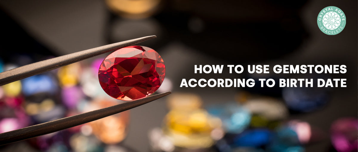 How to use gemstones according to birth date Crystal Agate