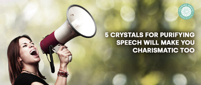 5 Crystals for Purifying Speech Will Make You Charismatic Too