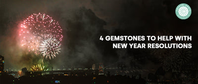 4 Gemstones To Help With New Year Resolutions