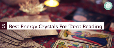 5 Best Energy Crystals For Tarot Reading