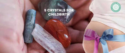 5 Crystals for Childbirth