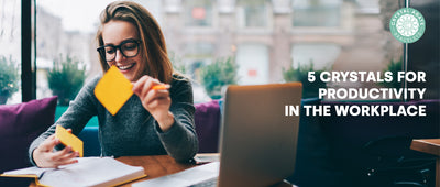 5 Crystals for Productivity in the Workplace