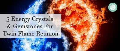 5 Energy Crystals And Gemstones For Twin Flame Reunion