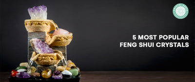 5 Most Popular Feng Shui Crystals