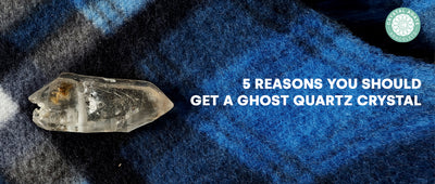 5 Reasons You Should Get a Ghost Quartz Crystal