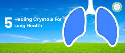 5 Healing Crystals For Lung Health