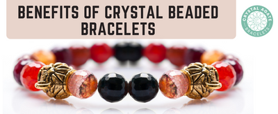 Benefits of Crystal Beaded Bracelets