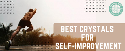 Best Crystals for Self-Improvement