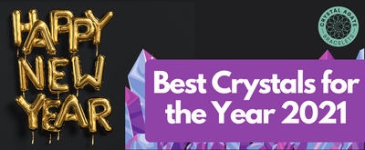 Best Crystals for the Year 2021