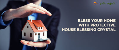 Bless Your Home With Protective House Blessing Crystal