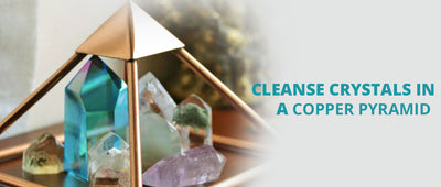 How to cleanse crystals in a copper pyramid