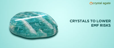 CRYSTALS TO LOWER EMF RISKS