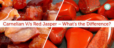 Carnelian V/S Red Jasper – What's The Difference?