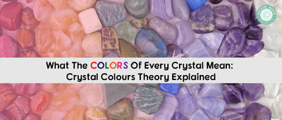 What The Colors Of Every Crystal Mean: Crystal Colours Theory Explained