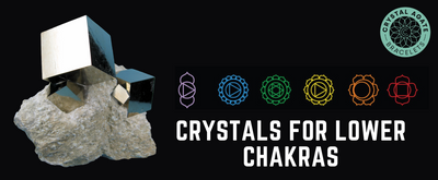 Crystals for Lower Chakras