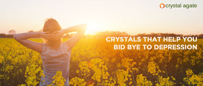 Crystals That Help You Bid Bye To Depression