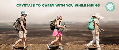 Crystals to Carry with you while Hiking