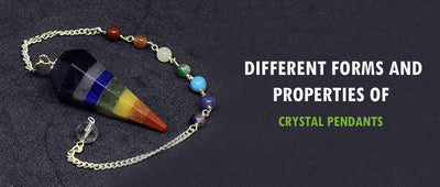 Different forms and properties of crystal pendants