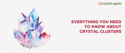 Everything You Need To Know About Crystal Clusters