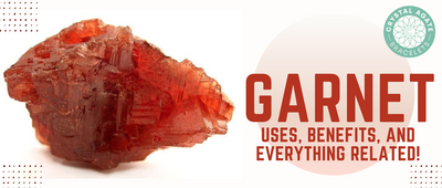 Garnet: Uses, Benefits, and Everything Related!