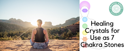 Healing Crystals for Use as 7 Chakra Stones