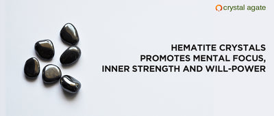 Hematite Crystals Promotes Mental Focus, Inner Strength and Will-Power