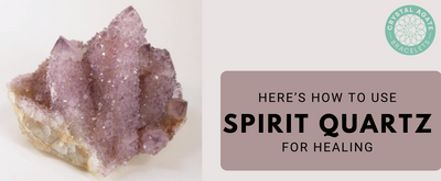 Here’s How to Use Spirit Quartz for Healing