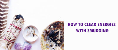 How to Clear Energies with Smudging