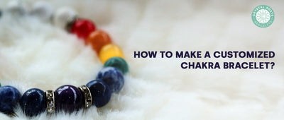 How to make a customized chakra bracelet?