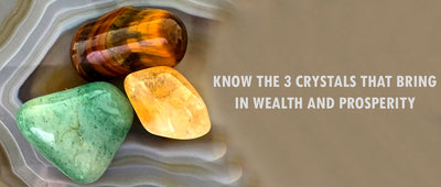 Know the 3 Crystals that bring in wealth and prosperity