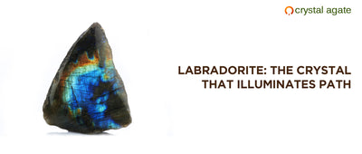 LABRADORITE: THE CRYSTAL THAT ILLUMINATES PATH