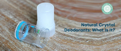 Natural Crystal Deodorants: What Is It?