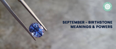 September - Birthstone Meanings & Powers