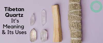 Tibetan Quartz: It's Meaning & Its Uses