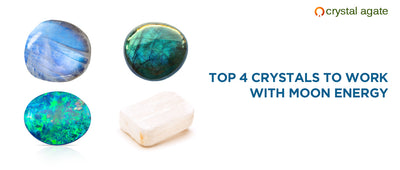 TOP 4 CRYSTALS TO WORK WITH MOON ENERGY