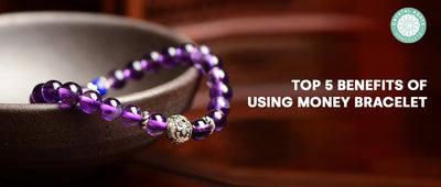 Top 5 Benefits of Using Money Bracelet