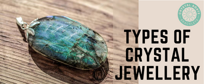 Types of Crystal Jewellery