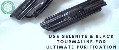 Use Selenite & Black Tourmaline For Ultimate Purification