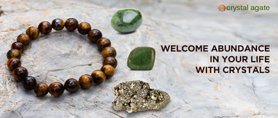 WELCOME ABUNDANCE IN YOUR LIFE WITH CRYSTALS