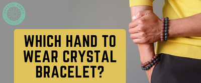 Which Hand to Wear Crystal Bracelet?