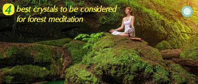 4 Best Crystals To Be Considered For Forest Meditation