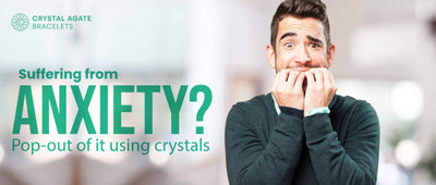 Suffering from anxiety? pop-out of it using crystals