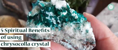 5 Spiritual Benefits of Using Chrysocolla Crystal