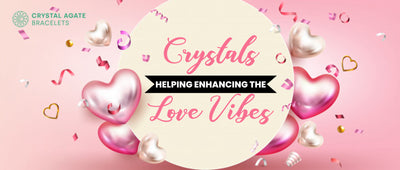 CRYSTALS HELPING ENHANCING THE LOVE VIBES