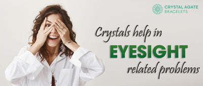 CRYSTALS HELP IN EYESIGHT RELATED PROBLEMS