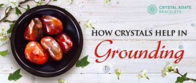 HOW CRYSTALS HELP IN GROUNDING