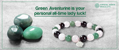 Green Aventurine is your personal all-time lady luck!