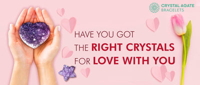 HAVE YOU GOT THE RIGHT CRYSTALS FOR LOVE WITH YOU