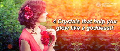 4 Crystals that help you glow like a goddess!!